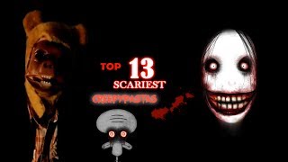 Top 13 Scariest Creepypastas HALLOWEEN SPECIAL [upl. by Tiler441]