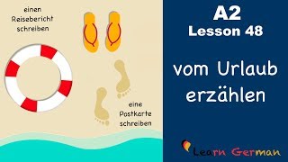 A2  Lesson 48  vom Urlaub erzählen  Reisebericht  Postkarte  German for beginners [upl. by Eniawtna]