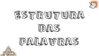 ESTRUTURA DAS PALAVRAS  RESUMO ESCOLAR [upl. by Nivan]