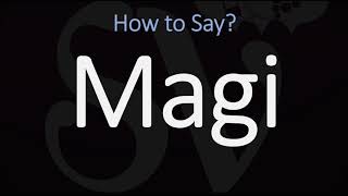 How to Pronounce Magi CORRECTLY [upl. by Rozalie]