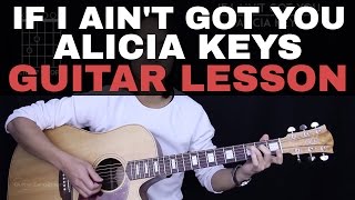 If I Aint Got You Guitar Tutorial  Alicia Keys Guitar Lesson Tabs  Chords  Guitar Cover [upl. by Aggappera15]