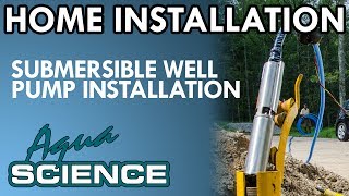 Submersible Well Pump Installation Overview by Aqua Science [upl. by Jeanette]