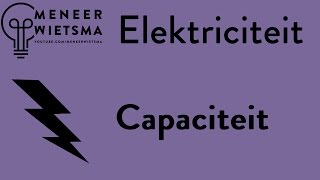 Natuurkunde uitleg Elektriciteit 5 Capaciteit [upl. by Carrissa]