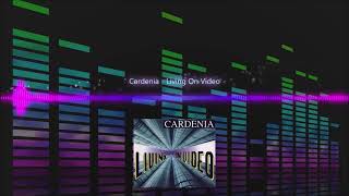 Cardenia  Living On Video [upl. by Enyt]