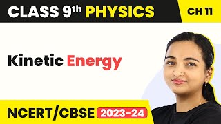 Class 9 Physics Chapter 11  Kinetic Energy  Work Energy and Power [upl. by Wernsman]