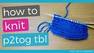 Knitting p2tog tbl 2 methods [upl. by Marty]