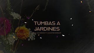 «Tumbas A Jardines feat Elevation Worship»  VIDEO LYRIC OFICIAL  Miel San Marcos [upl. by Denie]