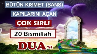 Bütün kısmet ŞANS Kapılarını Açan Çok SIRLI DUA Bismillah 20 youtube da sadece Kuran Şifadır da [upl. by Ellierim]