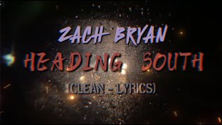 Zach Bryan  Heading South Clean  Lyrics [upl. by Eicnan950]