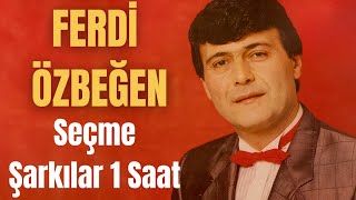 Ferdi Özbeğen  Seçme Şarkılar [upl. by Barina]