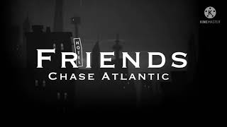 Chase Atlantic  Friends 1 hour [upl. by Leonidas]