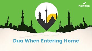 Dua When Entering Home or House  Islamic Dua [upl. by Ahsiekam]