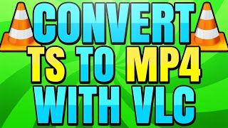 How to Convert TS to MP4 with VLC Media Player [upl. by Larry]