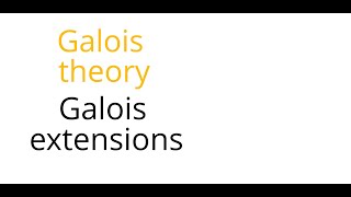 Galois theory Galois extensions [upl. by Enrico]