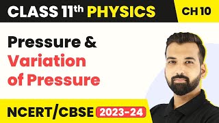 Class 11 Physics Chapter 10  Pressure amp Variation of Pressure  Mechanical Properties of Fluids [upl. by Ahsinod]