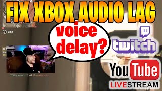 How to FIX XBOX AUDIO Video Lag Streaming Twitch Youtube Glitch Sync Delay Issue [upl. by Awe]