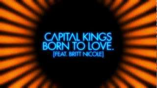 Capital Kings  Born to Love Feat Britt Nicole Official Lyric Video [upl. by Espy]