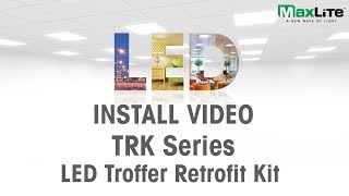 MaxLite TRK Troffer Retrofit Kit  Installation Video [upl. by Tserof641]