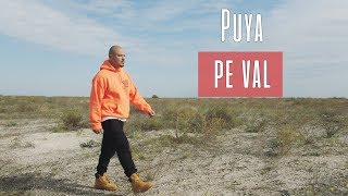 Puya  Pe val Videoclip oficial [upl. by Atiuqcaj]