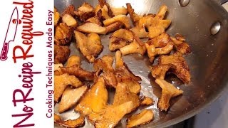 Sautéed Chanterelles Mushrooms  NoRecipeRequiredcom [upl. by Colston932]