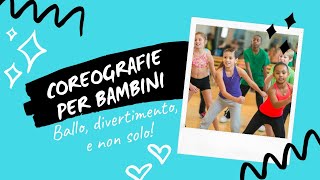 COREOGRAFIE PER BAMBINI [upl. by Kepner]