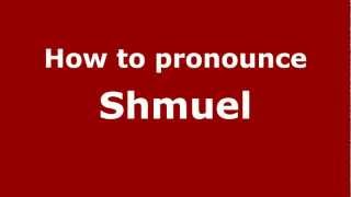 How to Pronounce Shmuel  PronounceNamescom [upl. by Conti]