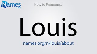 How to Pronounce Louis [upl. by Yeruoc]