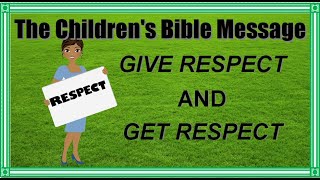 The Childrens Bible Message  RESPECT – GIVE RESPECT AND GET RESPECT  Acts 162 [upl. by Ralfston]