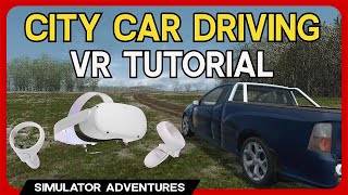 City Car Driving VR  Oculus Quest 2 Setup Tutorial [upl. by Brotherson601]