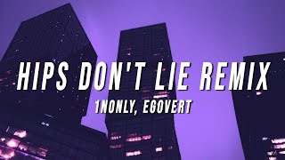 1nonly  Hips Dont Lie Remix Lyrics ft EGOVERT [upl. by Eninej]