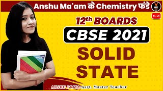 Solid State Class 12 Chemistry 1  Concept and Question  Class 12 Board Exam 2021  Anshu Maam [upl. by Amieva]