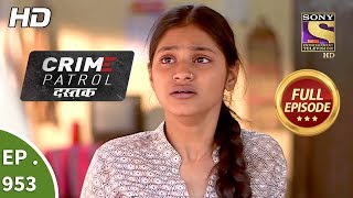 Crime Patrol Dastak  Ep 953  Full Episode  11th January 2019 [upl. by Alegnaed565]