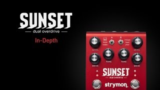 Strymon Sunset  Dual Overdrive  InDepth Demo [upl. by Wawro]