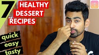 7 Quick amp Healthy Dessert Ideas for your Sweet Tooth Indian Dessert Recipes [upl. by Dehnel]