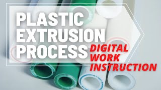 Plastic Extrusion Process Digital Work Instruction [upl. by Swetiana354]