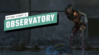 Dying Light 2 Walkthrough Part 13  Observatory [upl. by Codel563]