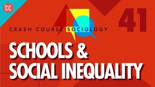 Schools amp Social Inequality Crash Course Sociology 41 [upl. by Chiou]