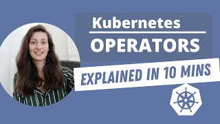 Kubernetes Operator simply explained in 10 mins [upl. by Einaeg]