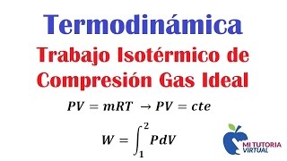 Trabajo Isotermico de Compresion para un Gas Ideal  Isotermic Compression Work for an Ideal Gas [upl. by Gratt598]