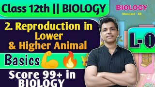 L0  2 Reproduction in Lower and Higher Animal Class 12 Biology Basics of chapter biology [upl. by Aokek]