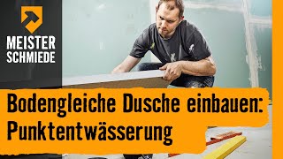 Bodengleiche Dusche einbauen Punktentwässerung  HORNBACH Meisterschmiede [upl. by Amorita]