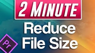 How to Reduce Video File Size in Premiere Pro Compress Video Tutorial [upl. by Dail944]