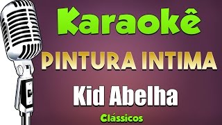 🎤Karaokê  Pintura Intima  Kid Abelha [upl. by Rhiana726]