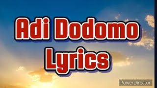 Adi Dodomo Lyrics [upl. by Lorianna]