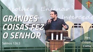 GRANDES COISAS FEZ O SENHOR POR NÓS Salmos 1263  Fillipe Cotta [upl. by Hawken]