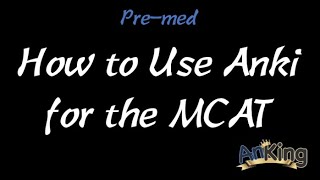 How to Use Anki For the MCAT [upl. by Rannug]