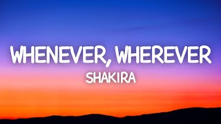 Shakira  Whenever Wherever Lyrics [upl. by Auburn]