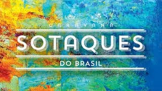 SOTAQUES DO BRASIL Como o Brasileiro Fala o Português [upl. by Adyl]