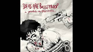 EGOVERT  IDEAS ARE BULLETPROOF [upl. by Nomad]