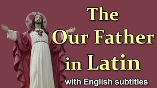 The OUR FATHER  LORDS PRAYER in Latin Slow to Fast [upl. by Neidhardt]